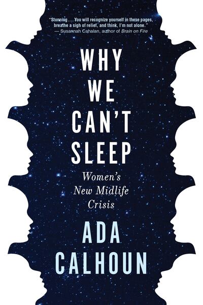 'Why We Can’t Sleep: Women’s New Midlife Crisis' by Ada Calhoun