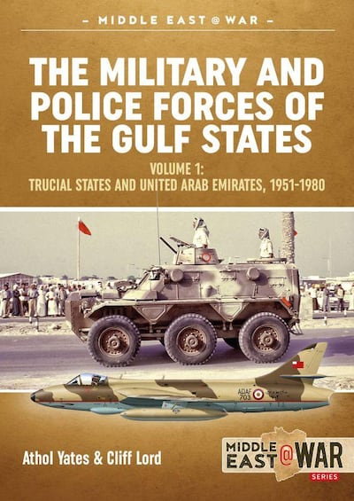 Dr Athol Yates and Cliff Lord detail the UAE's military history in this new book. Photo: Helion and Company
