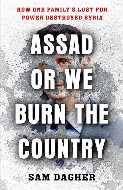 'Assad or We Burn the Country', by journalist Sam Dagher.