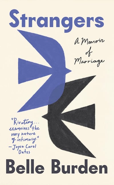 Strangers: A Memoir of Marriage by Belle Burden is a heart-breaking and empowering story of the author’s own marriage and subsequent divorce during the Covid-19 pandemic. Photo: Penguin Random House
