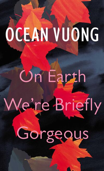 On Earth We’re Briefly Gorgeous by Ocean Vuong. Courtesy: Penguin UK