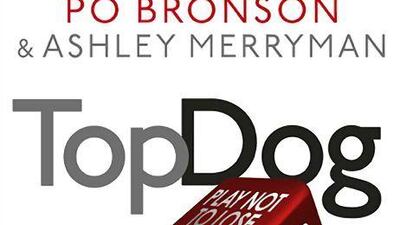 Top Dog: The Science of Winning and Losing by Po Bronson and Ashley Merryman