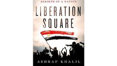 Liberation Square Ashraf Khalil St Martin's Press Dh103