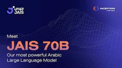 Inception, a G42 company, said its Jais 70B LLM is able to deliver Arabic-English capabilities at an unprecedented size and scale for the open-source community. Photo: Inception