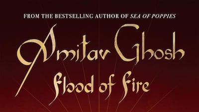 Flood Of Fire by Amitav Ghosh published by John Murray. Courtesy Hodder