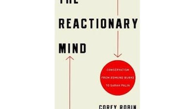 The Reactionary Mind: Conservatism from Edmund Burke to Sarah Palin Corey Robin OUP USA Dh108