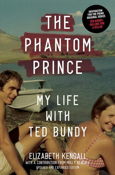 'The Phantom Prince: My Life With Ted Bundy, Updated And Expanded Edition' by Elizabeth Kendall