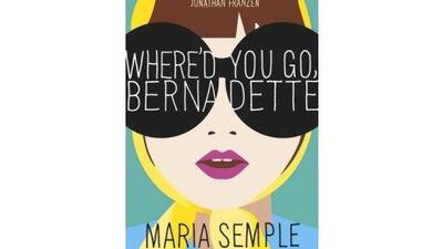 Where'd You Go, Bernadette Maria Semple W&N Dh40