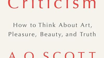Better Living through Criticism by A O Scott book cover