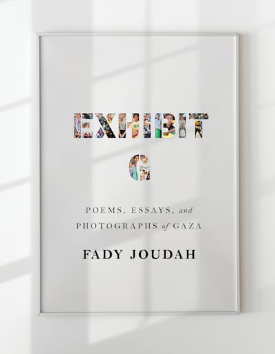 Exhibit G: Poems, Essays, and Photographs of Gaza By
Fady Joudah. Photo: Milkweed Editions