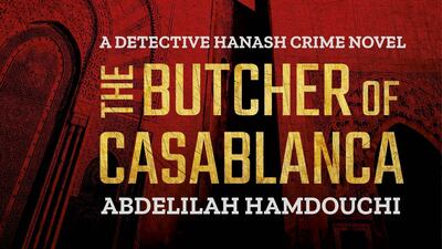 The Butcher of Casablanca by Abdelilah Hamdouchi, translated by Peter Daniel published by Hoopoe. Courtesy The American University in Cairo Press