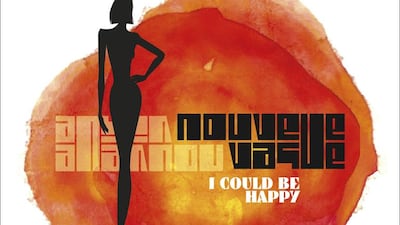 I Could Be Happy by Nouvelle Vague. Kwaidan Records / I K7 via AP Photo