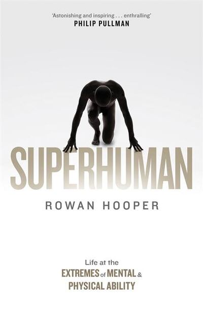Rowan Hooper's latest book, 'Superhuman: Life at the Extremes of Mental and Physical Ability'