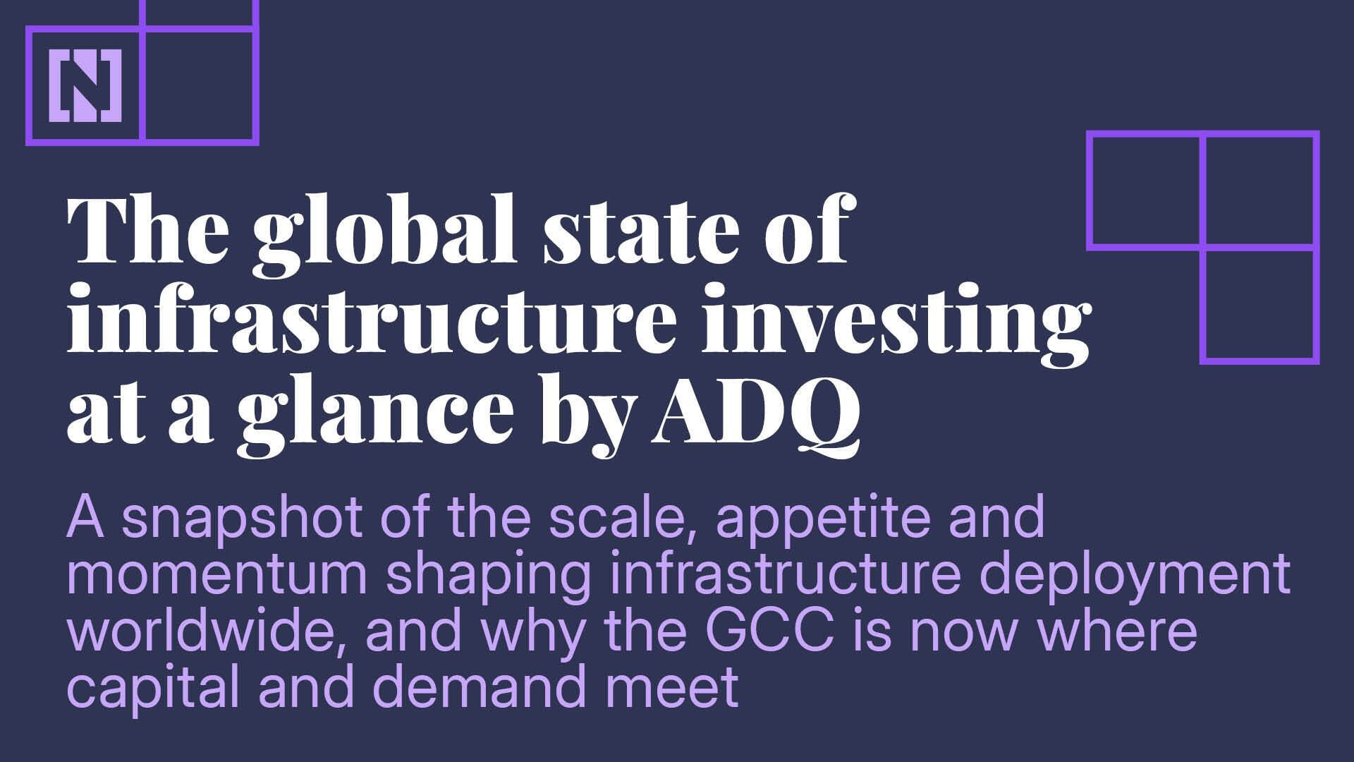 ADQ pioneers model for infrastructure investment to drive UAE global ...