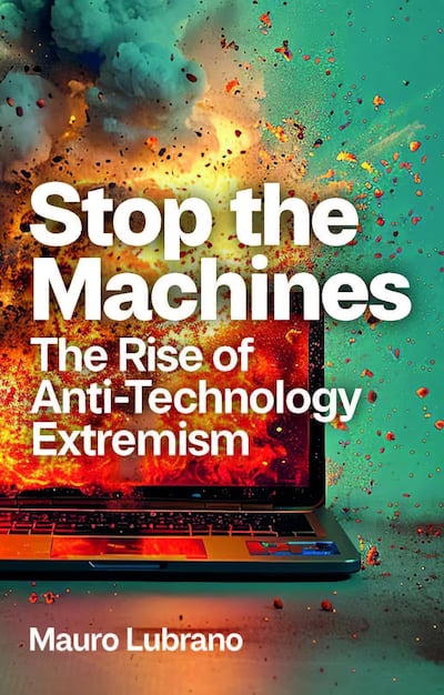 In his book, researcher Mauro Lubrano says the quickening pace of change could lead to more anti-technology extremism.
