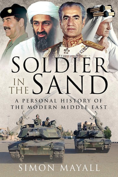 'Soldier in the Sand: A Personal History of the Modern Middle East' by Simon Mayall. Pen & Sword Military