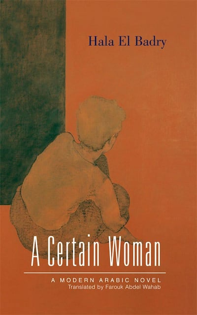 A Certain Woman by Hala El Badry tells the story of Nahid, who's seeking to find her true self. Photo: The American University in Cairo Press