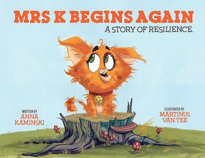 Mrs K Begins Again: A Story of Resilience by Anna Kaminski.