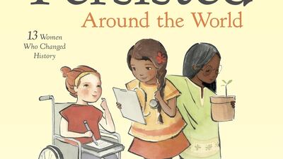 She Persisted Around the World: 13 Women Who Changed History by Chelsea Clinton. Courtesy Penguin Random House