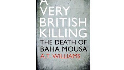 A Very British Killing: The Death of Baha Mousa by A T Williams