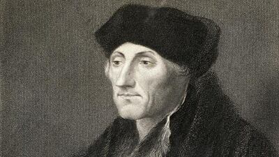 The Dutch humanist scholar, Erasmus of Rotterdam, saw envy as part of the human condition. Universal History Archive / Getty Images