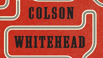 The Underground Railroad by Colson Whitehead. Courtesy: Little, Brown