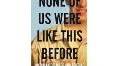None of Us Were Like This Before: American Soldiers and Torture Joshua ES Phillips Verso Dh105