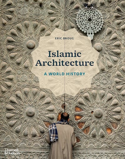 The cover of Eric Broug's book Islamic Architecture: A World History. Photo: Fatma Gamal