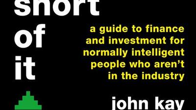 John Kay’s The Long and the Short of It. Courtesy Profile Books