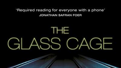The Glass Cage by Nicholas Carr. In 2009, a plane plummeted 30,000 feet into the Atlantic. The reason? The autopilot had switched off and the pilots became confused. In this devastating exposé, Carr reveals how automation is affecting our ability to solve problems, forge memories and acquire skills. (Bodley Head, January 8)