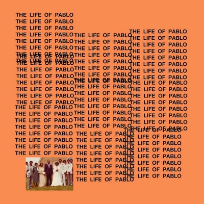 The Life of Pablo by Kanye West. Photo: Def Jam/ G.O.O.D Music
