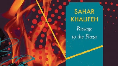 Passage to the Plaza by Sahar Khaliffeh, translated by Sawad Hussain. Courtesy Seagull Books