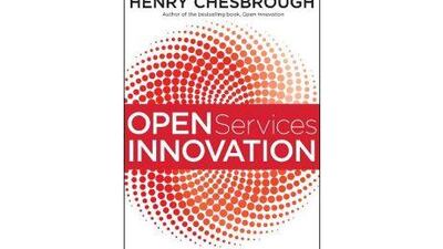 Open Services Innovation: Rethinking Your Business To Grow and Compete In A New Era by Henry Chesbrough.