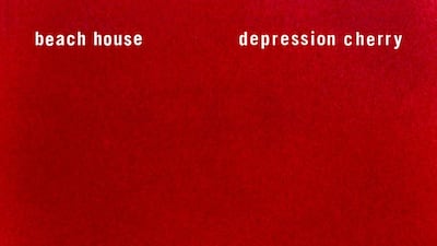 Depression Cherry by Beach House.