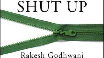 What to Say and When to Shut Up by Rakesh Godhwani. Random Business / Random House India