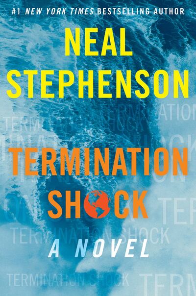 Termination Shock by Neal Stephenson touches on political nuances that come about with climate change. Photo: William Morrow