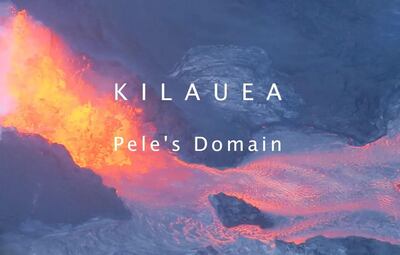 American director JoAnn Gillerman's 'Kilauea: Pele’s Domain'.