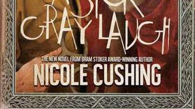 'A Sick Gray Laugh' by Nicole Cushing
