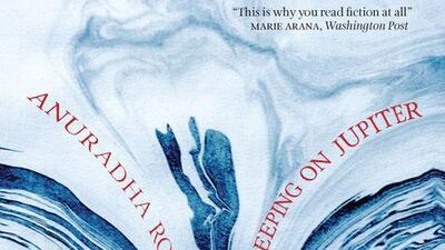 Sleeping on Jupiter by Anuradha Roy published by MacLehose Press. Courtesy Quercus