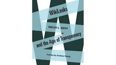 WikiLeaks and the Age of Transparency, Micah L Sifry, Cox & Wyman, Dh73