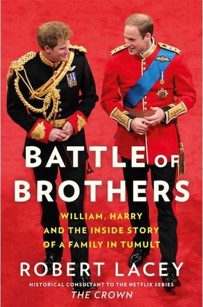 Robert Lacey's 'Battle of Brothers' lays bare the ongoing tensions between Princes William and Harry