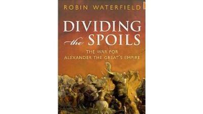 Dividing the Spoils: The War for Alexander the Great's by Robin Waterfield (Oxford University Press)