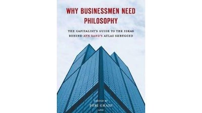 Why Businessmen Need Philosophy.