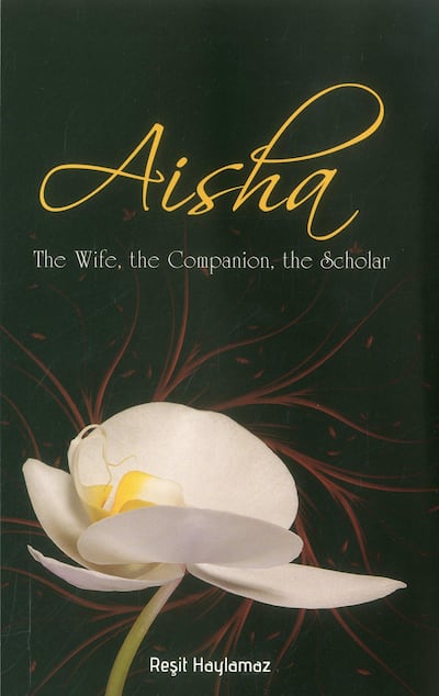 Aisha: The Wife, the Companion, the Scholar by Resit Haylamaz. Courtesy Tughra Books