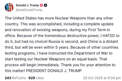 President Donald Trump posted this message on Truth Social about nuclear weapons testing on October 30, 2025.