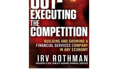Out-Executing the Competition: Building and Growing a Financial Services Company in Any Economy by Irving H. Rothman